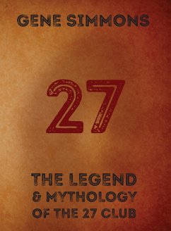 27: The Legend and Mythology of the 27 Club - Simmons, Gene