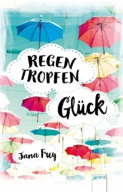 RegenTropfenGlück - Frey, Jana