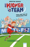 Treue Fans und ein gefährliches Spiel / Das Kickerteam Bd.1