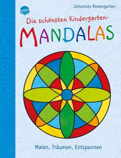 Die schönsten Kindergarten Mandalas. Malen, Träumen, Entspannen - Rosengarten, Johannes