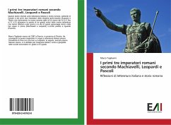 I primi tre imperatori romani secondo Machiavelli, Leopardi e Pascoli - Tagliavini, Marco