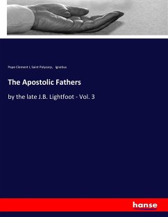 The Apostolic Fathers - Clement I, Pope;Polycarp, Saint;Ignatius
