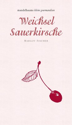 Weichsel/Sauerkirsche - Fischer, Margot