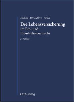 Die Lebensversicherung im Erb- und Erbschaftsteuerrecht - Eulberg, Birgit;Ott-Eulberg, Michael;Riedel, Christopher