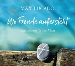 Wo Freude aufersteht - Lucado, Max