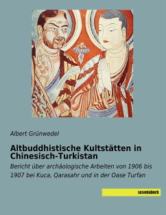 Altbuddhistische Kultstätten in Chinesisch-Turkistan - Grünwedel, Albert