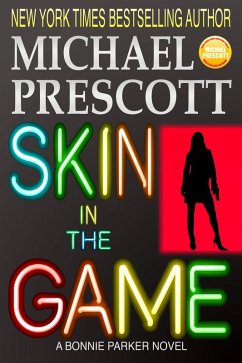 Skin in the Game (Bonnie Parker, PI) (eBook, ePUB) - Prescott, Michael