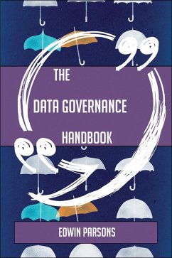 The Data governance Handbook - Everything You Need To Know About Data governance (eBook, ePUB)
