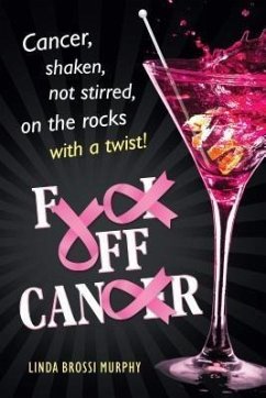 Fuck Off, Cancer (eBook, ePUB) - Brossi Murphy, Linda
