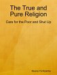 The True and Pure Religion: Care for... - Bild 1