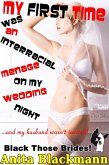 My First Time Was an Interracial Menage on My Wedding Night and My Husband Wasn't Invited! (Black Those Brides!) (eBook, ePUB)