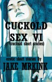 Cuckold Sex VI (cuckold short stories) (eBook, ePUB)
