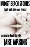 Nudist Beach Stories [girl with the anal fetish] (eBook, ePUB)