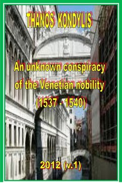Thanos Kondylis, An Unknown Conspiracy of the Venetian Nobility (1537-1540) (eBook, ePUB) - Kondylis, Thanos