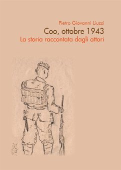 Coo, ottobre 1943 - La storia raccontata dagli attori (eBook, PDF) - Giovanni Liuzzi, Pietro