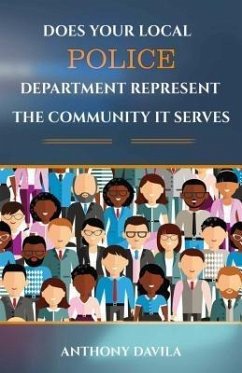 Cover DOES YOUR LOCAL POLICE DEPARTMENT REPRESENT THE COMMUNITY IT SERVES (eBook, ePUB)