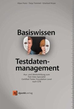 Basiswissen Testdatenmanagement - Franz, Klaus;Tremmel, Tanja;Kruse, Eckehard