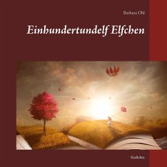 Einhundertundelf Elfchen - Ohl, Barbara