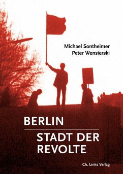 Berlin - Stadt der Revolte - Sontheimer, Michael;Wensierski, Peter
