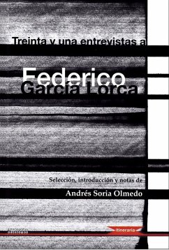 Treinta y una entrevistas a Federico García Lorca - Soria Olmedo, Andrés