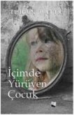 Icimde Yürüyen Cocuk Icimde Yürüyen Cocuk
