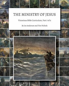 The Ministry of Jesus: Victorious Bible Curriculum, Part 7 of 9 - Anderson, Joe; Nichols, Tim