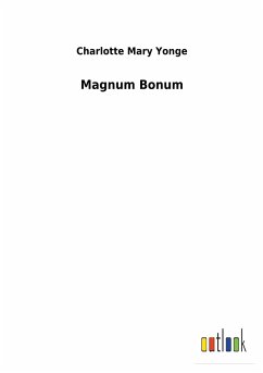 Magnum Bonum - Yonge, Charlotte Mary