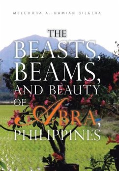The Beasts, Beams, and Beauty of Abra, Philippines - Melchora A. Damian Bilgera