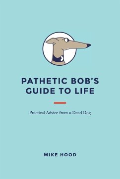 Pathetic Bob's Guide to Life - Hood, Mike