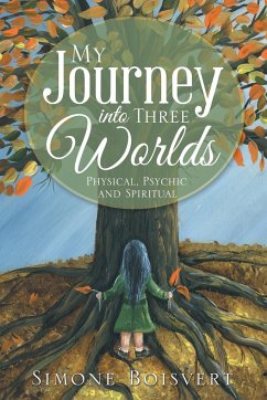 My Journey into Three Worlds - Boisvert, Simone