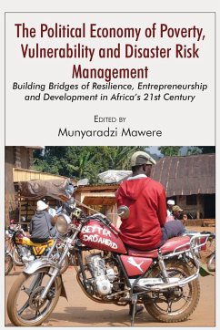 The Political Economy of Poverty, Vulnerability and Disaster Risk Management - Mawere, Munyaradzi