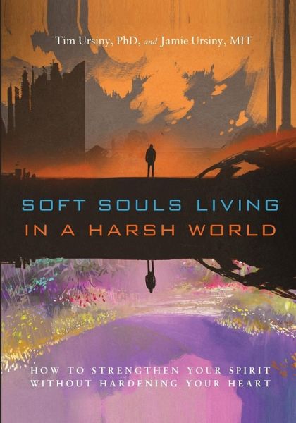 Soft Souls Living in a Harsh World Soft Souls Living in a Harsh World