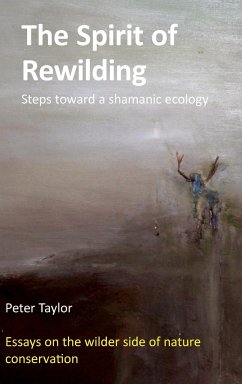 The Spirit of Rewilding - Taylor, Peter