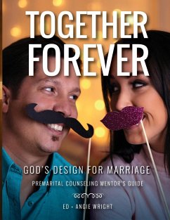 Together Forever ~ God's Design for Marriage - Wright, Ed; Wright, Angie