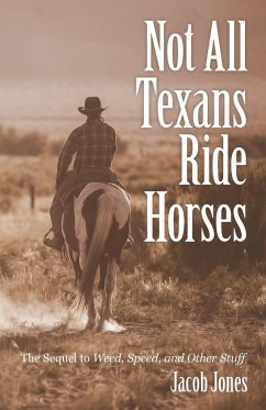 Not All Texans Ride Horses - Jones, Jacob