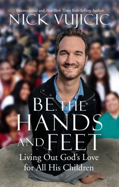 Be the Hands and Feet - Vujicic, Nick