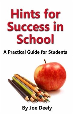 Hints for Success in School: A Practical Guide for Students - Deely, Joe