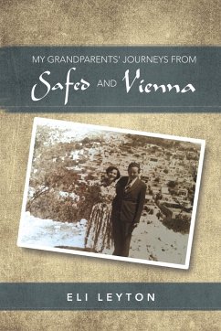 My Grandparents' Journeys from Safed and Vienna - Leyton, Eli