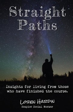 Straight Paths: Insights for living from those who have finished the course - Hardin, Loren