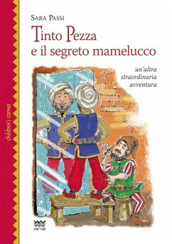 Tinto Pezza e il segreto mamelucco. Un'altra straordinaria avventura - Passi, Sara
