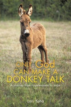 Only God Can Make a Donkey Talk - Yoho, Lori