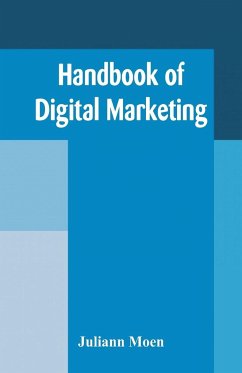 Handbook of Digital Marketing - Moen, Juliann