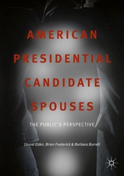 American Presidential Candidate Spouses - Elder, Laurel;Frederick, Brian;Burrell, Barbara