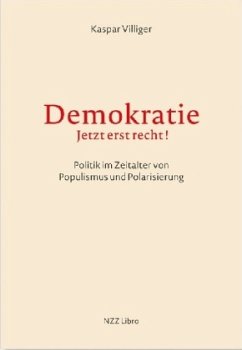 Demokratie - jetzt erst recht! - Villiger, Kaspar