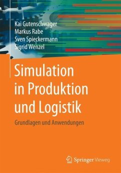 Simulation in Produktion und Logistik - Gutenschwager, Kai;Rabe, Markus;Spieckermann, Sven