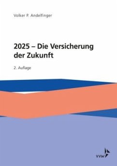 2025 - Die Versicherung der Zukunft - Andelfinger, Volker P.