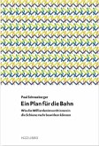 Ein Plan für die Bahn