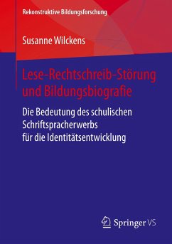 Lese-Rechtschreib-Störung und Bildungsbiografie - Wilckens, Susanne
