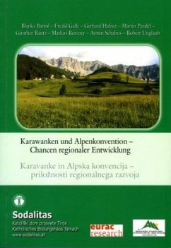 Karawanken und Alpenkonvention - Chancen regionaler Entwicklung / Karavanka in Alpska konvencija - priloznosti regionalnega razvoja