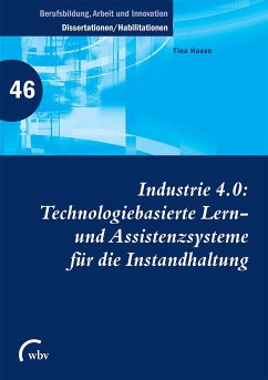 Industrie 4.0: Technologiebasierte Lern- und Assistenzsysteme für die Instandhaltung (eBook, PDF) - Haase, Tina